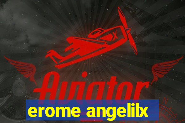 erome angelilx